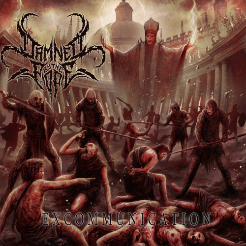 Damned By The Pope : Excommunication Damned By The Pope : Excommunication